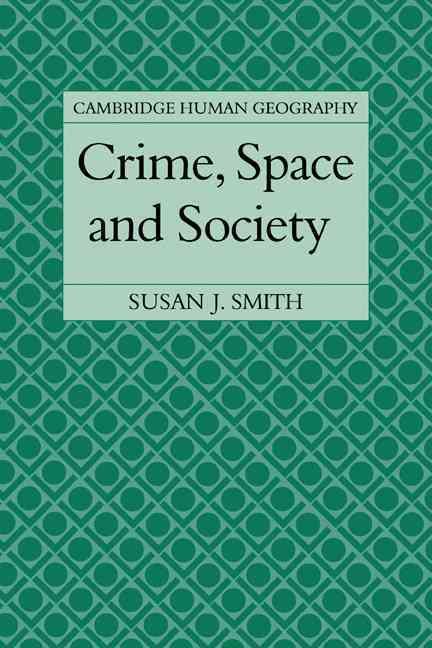 Crime, Space and Society By Susan J. Smith 9780521319003 (Paperback)