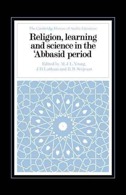 Religion, Learning and Science in the 'Abbasid Period 9780521327633