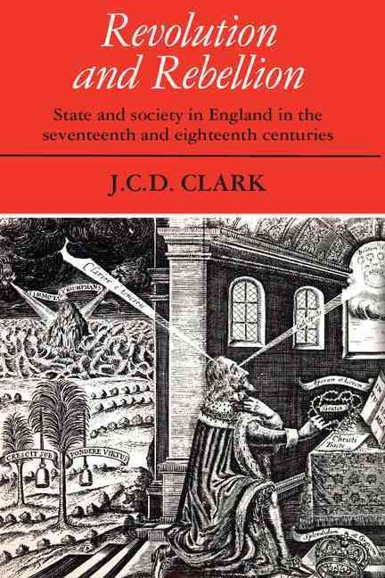 Revolution and Rebellion By J. C. D. Clark 9780521337106 (Paperback)