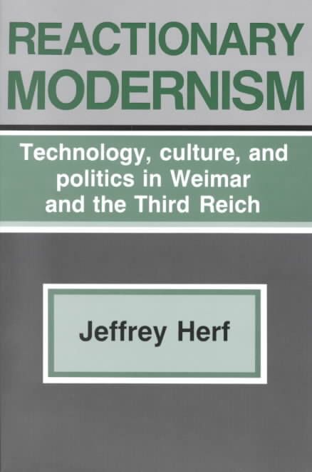 Reactionary Modernism By Jeffrey Herf 9780521338332 (Paperback)