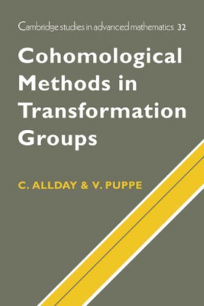 Cohomological Methods in Transformation Groups By C. Allday, V. Puppe