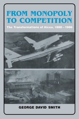 From Monopoly to Competition By George David Smith 9780521352611