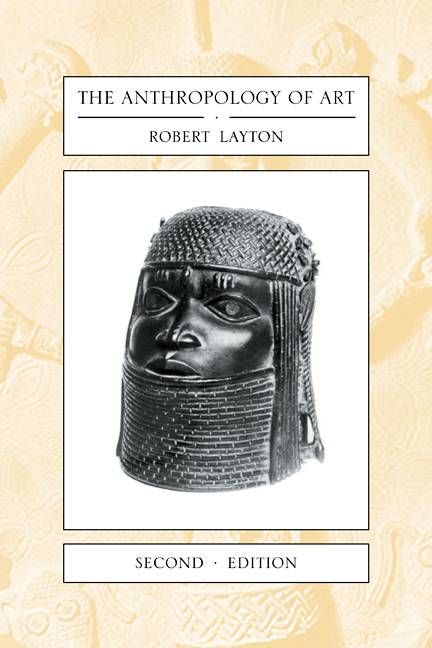 The Anthropology of Art By Robert Layton 9780521368940 (Paperback)