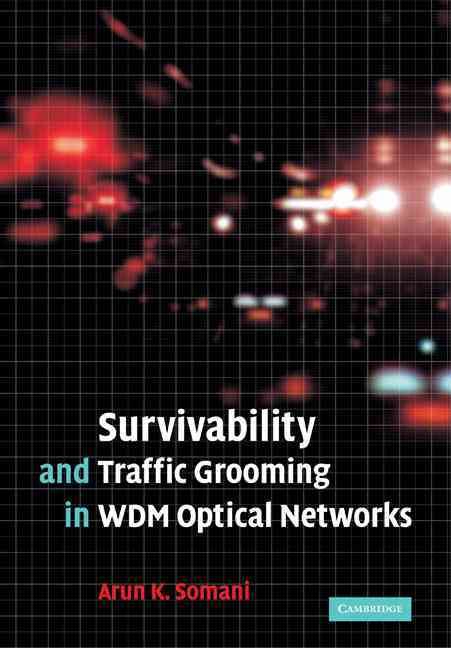 Survivability and Traffic Grooming in WDM Optical Networks (Paperback)