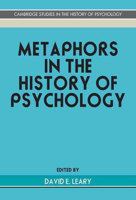 Metaphors in the History of Psychology By David E. Leary 9780521371667