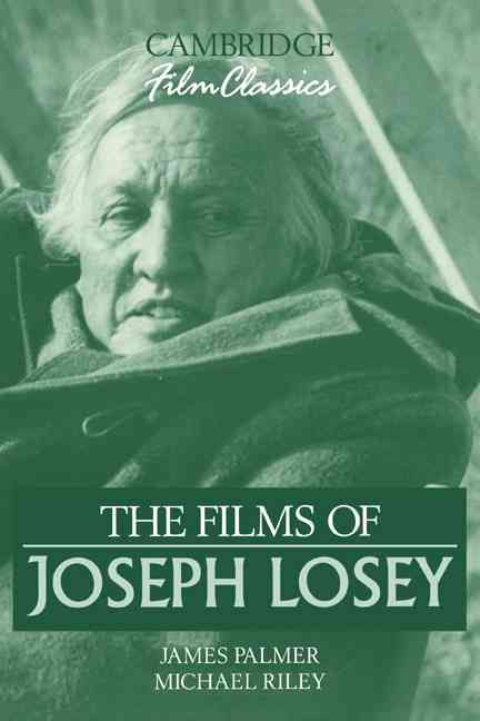 The Films of Joseph Losey By James Palmer, Michael Riley 9780521387804