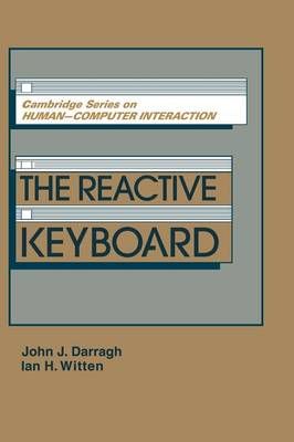 The Reactive Keyboard By John J. Darragh, I. H. Witten 9780521403757