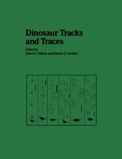 Dinosaur Tracks and Traces By David D. Gillette, M. G. Lockley
