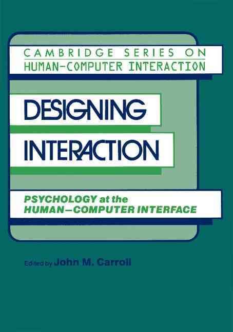 Designing Interaction By John Millar Carroll (editor) 9780521409216