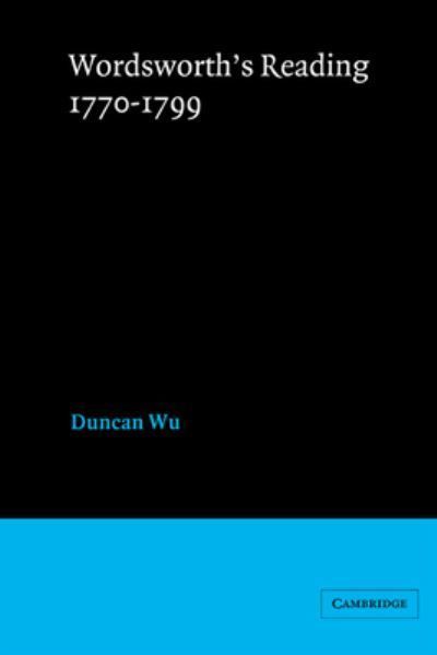 Wordsworth's Reading, 1770-1799 By Duncan Wu 9780521416009 (Hardback)