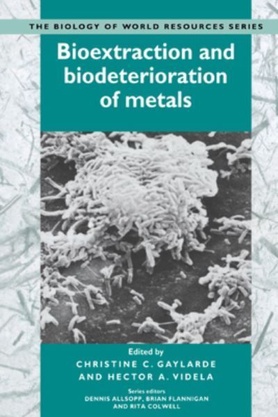 Bioextraction and Biodeterioration of Metals 9780521417570 (Hardback)