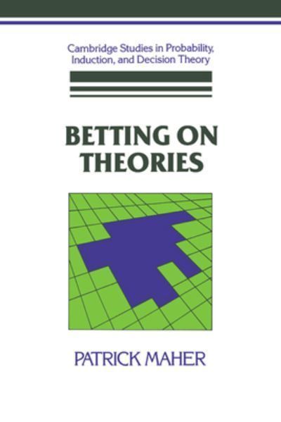 Betting on Theories By Patrick Maher 9780521418508 (Hardback)