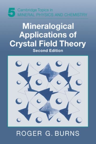 Mineralogical Applications of Crystal Field Theory By Roger G. Burns