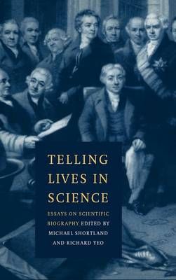 Telling Lives in Science By Michael Shortland, Richard R. Yeo