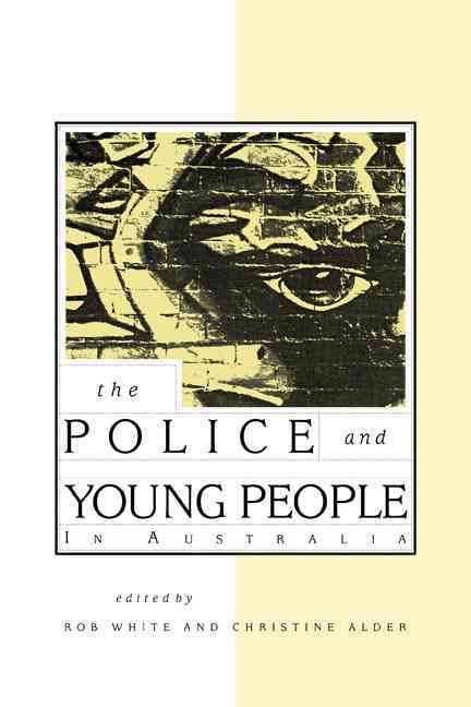 The Police and Young People in Australia 9780521435741 (Paperback)