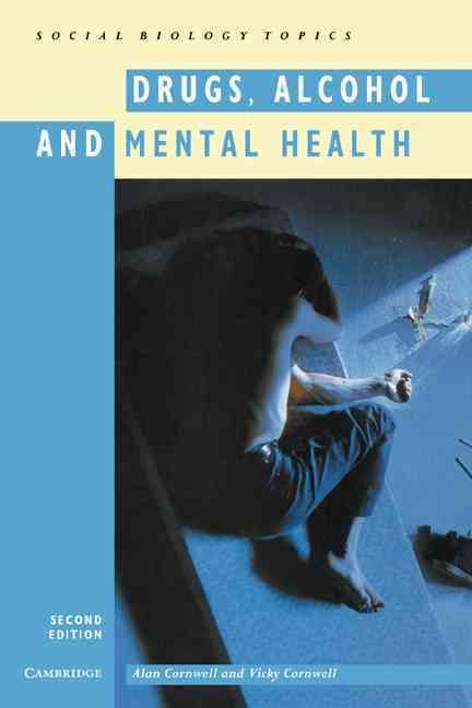 Drugs, Alcohol and Mental Health By Alan Cornwell, Vicky Cornwell