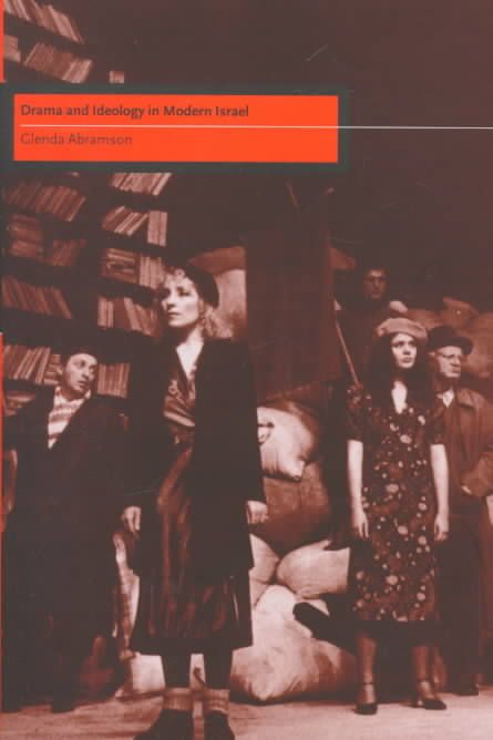 Drama and Ideology in Modern Israel By Glenda Abramson 9780521441599