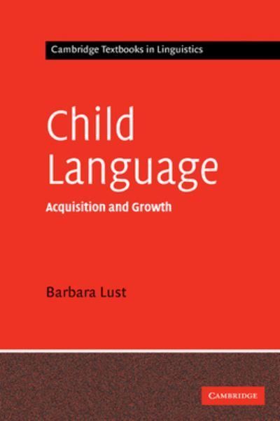 Child Language By Barbara Lust 9780521444781 (Hardback)