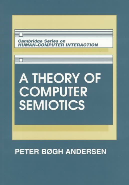 A Theory of Computer Semiotics By Peter Bogh Andersen 9780521448680