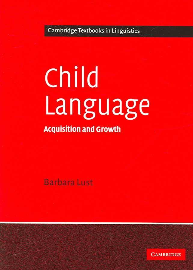 Child Language By Barbara Lust 9780521449229 (Paperback)