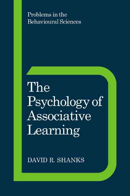 The Psychology of Associative Learning By David R. Shanks (Paperback)