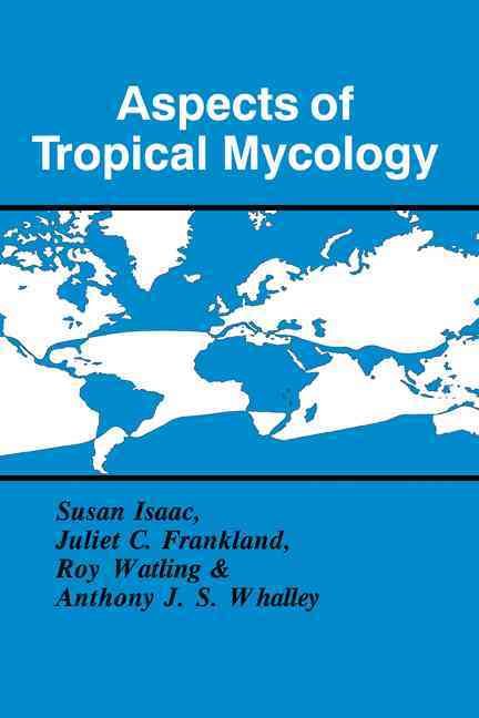 Aspects of Tropical Mycology 9780521450508 (Hardback)