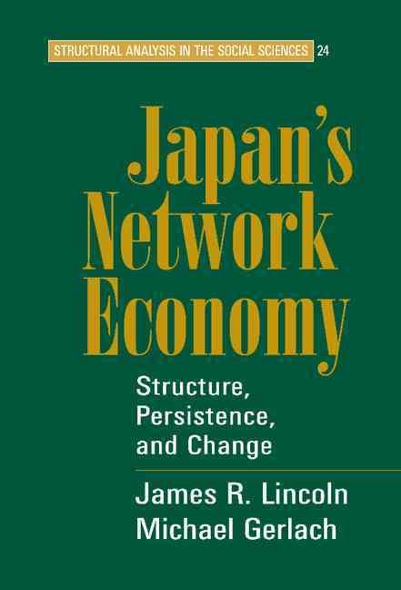 Japan's Network Economy By James R. Lincoln, Michael L. Gerlach