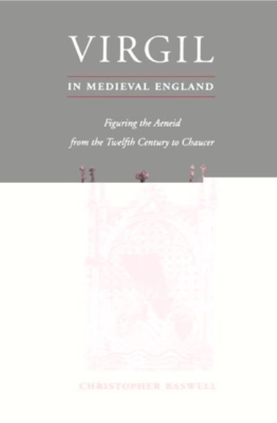 Virgil in Medieval England By Christopher Baswell 9780521462945