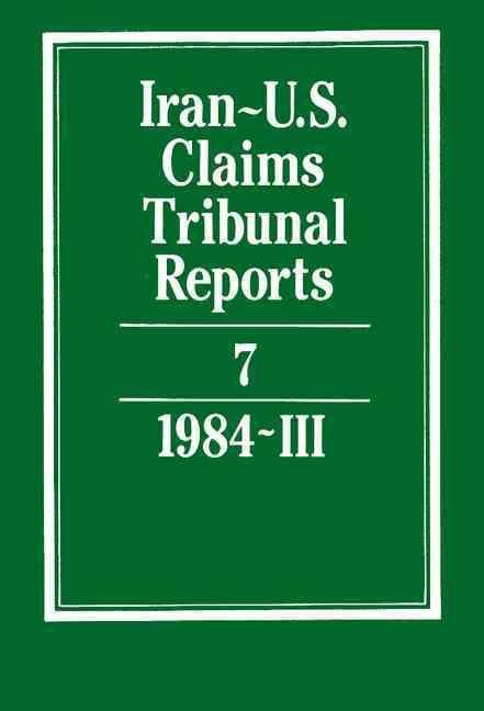 Iran-U.S. Claims Tribunal Reports: Volume 7 9780521464413 (Hardback)