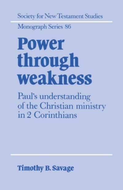 Power Through Weakness By Timothy B. Savage 9780521496407 (Hardback)