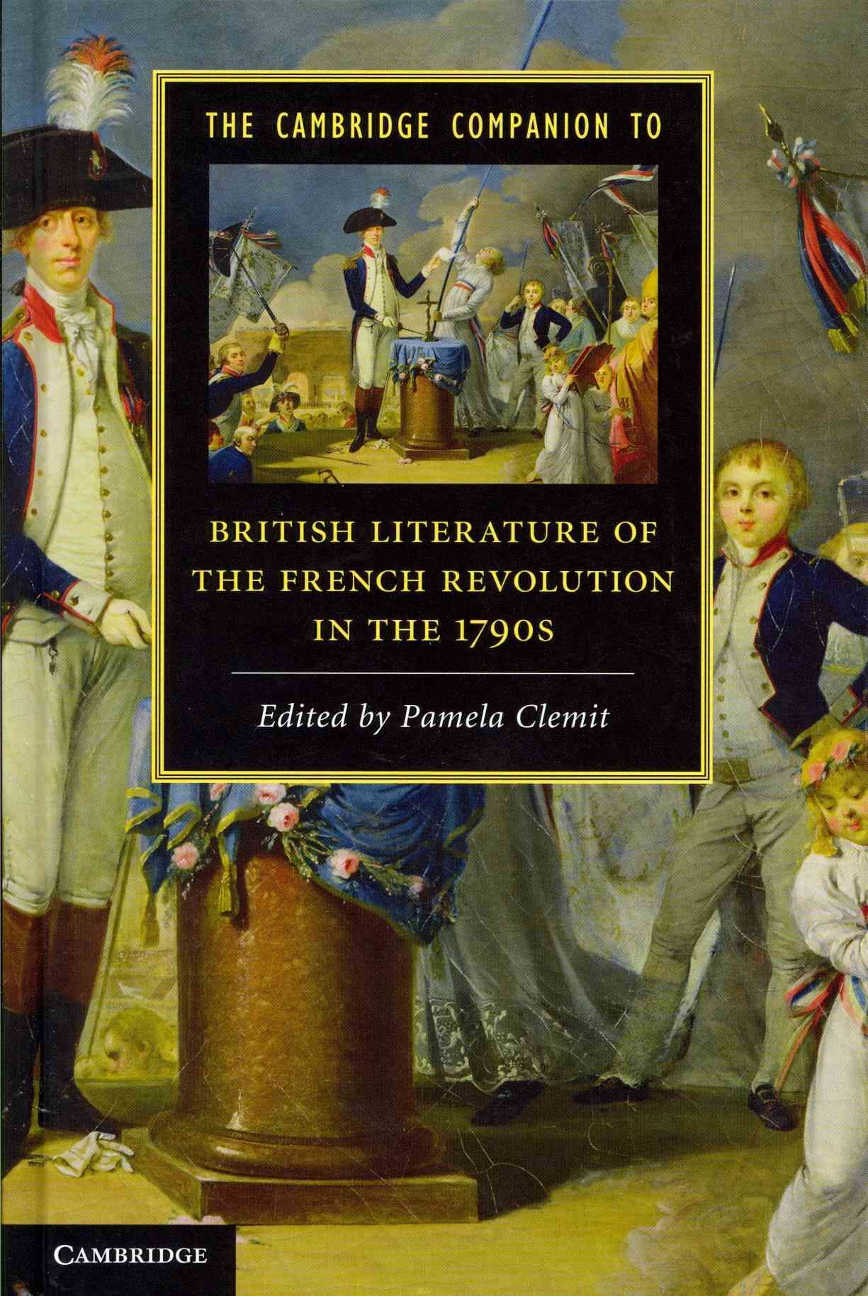 The Cambridge Companion to British Literature of the French Revolution in the 1790S