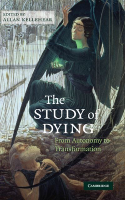 The Study of Dying By Allan Kellehear 9780521517676 (Hardback)