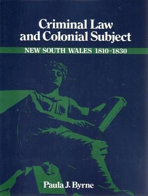 Criminal Law and Colonial Subject By Paula Jane Byrne 9780521522946