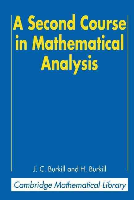 A Second Course in Mathematical Analysis By J. C. Burkill, H. Burkill