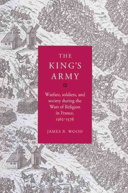 The King's Army By James B. Wood 9780521525138 (Paperback)