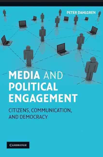 Media and Political Engagement By Peter Dahlgren 9780521527897