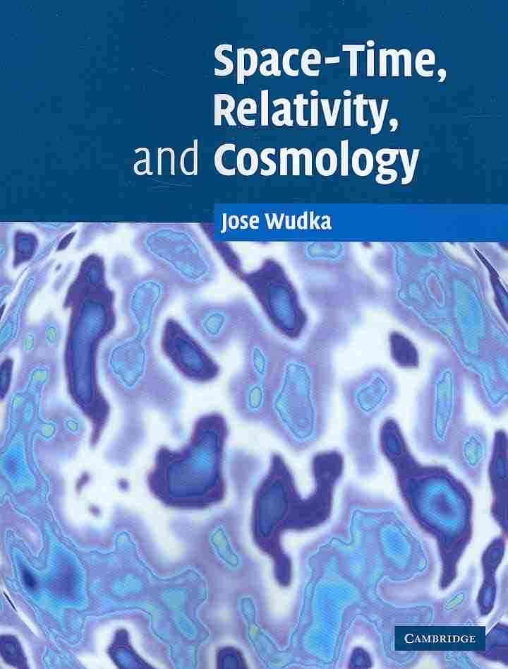 Space-Time, Relativity, and Cosmology By Jose Wudka 9780521529761