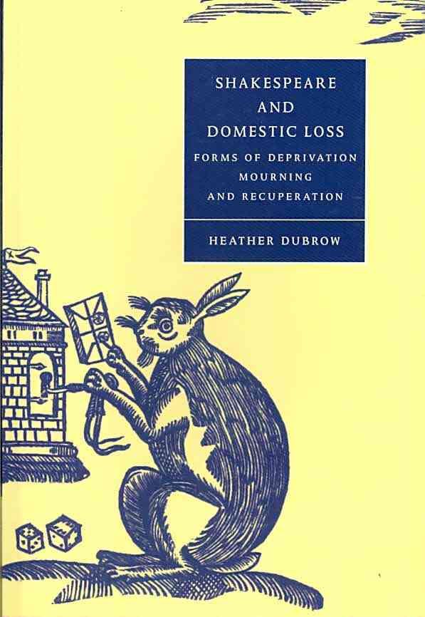 Shakespeare and Domestic Loss By Heather Dubrow 9780521543491