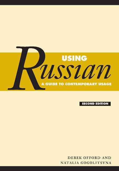 Using Russian: A Guide to Contemporary Usage By Offord, Derek
