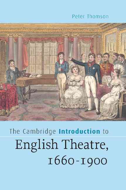 The Cambridge Introduction to English Theatre, 1660-1900 9780521547901
