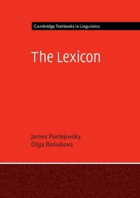 The Lexicon By J. Pustejovsky, Olga Batiukova 9780521547956