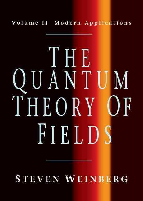 The Quantum Theory of Fields By Steven Weinberg 9780521550024