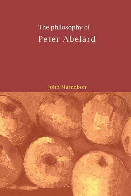 The Philosophy of Peter Abelard By John Marenbon 9780521553971