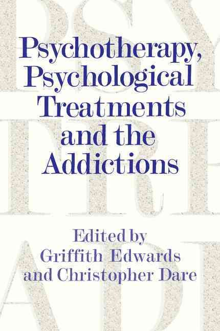 Psychotherapy, Psychological Treatments and the Addictions (Paperback)