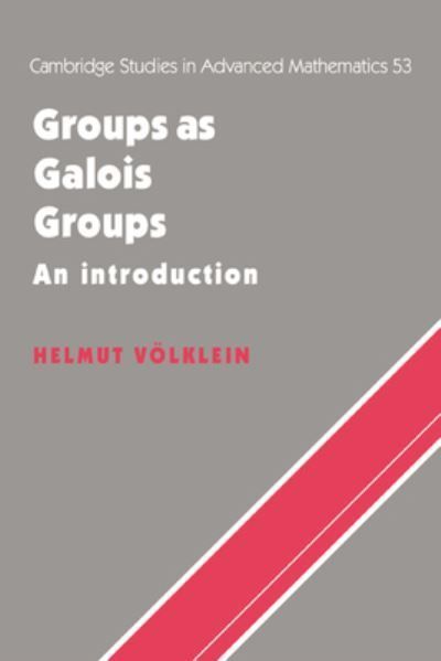 Groups as Galois Groups By Helmut Völklein 9780521562805 (Hardback)