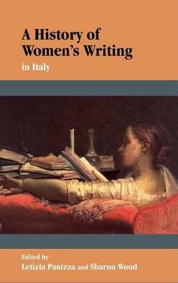 A History of Women's Writing in Italy By Letizia Panizza, Sharon Wood