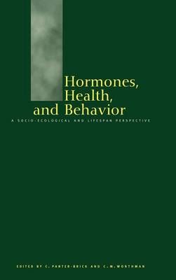 Hormones, Health and Behaviour By C. Panter-Brick, C. M. Worthman