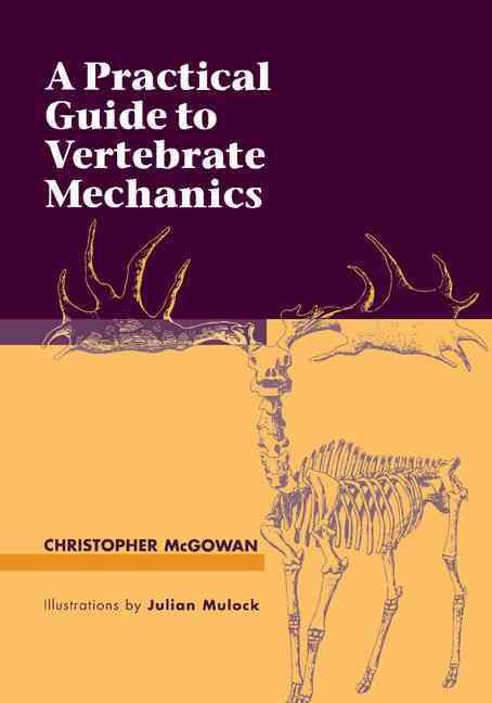 A Practical Guide to Vertebrate Mechanics 9780521576734 (Paperback)