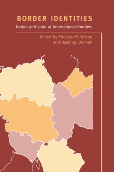 Border Identities By Thomas M. Wilson, Hastings Donnan 9780521583152