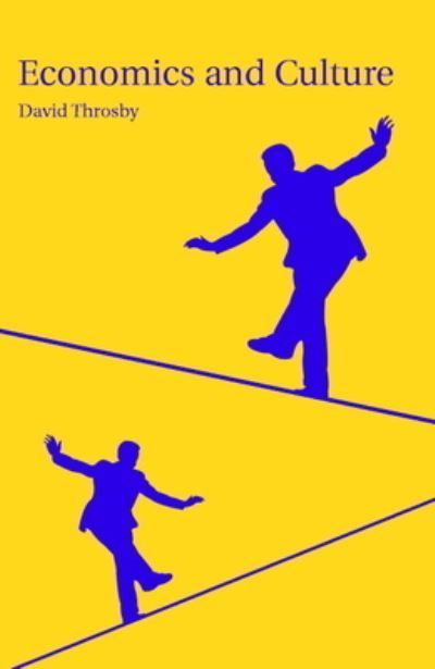 Economics and Culture By C. D. Throsby 9780521584067 (Hardback)